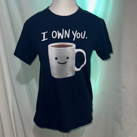 blue tshirt with funny coffee graphic "I own you" size small - Picture 1 of 3